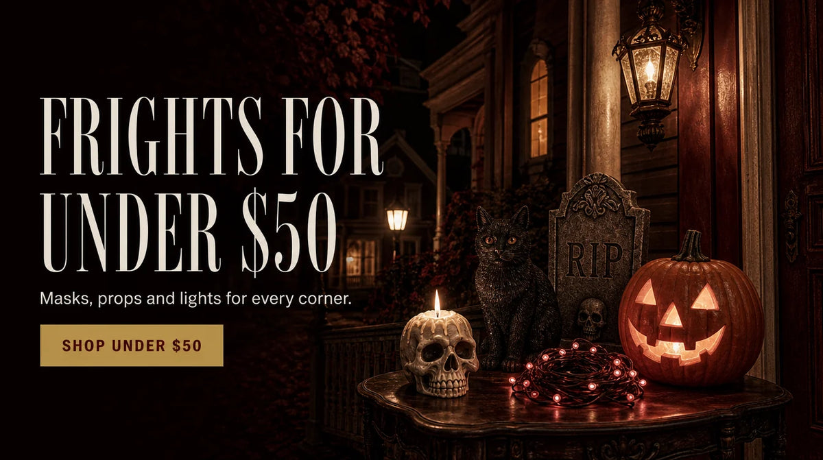 FRIGHTS FOR UNDER $50. Masks, props and lights for every corner. SHOP UNDER $50